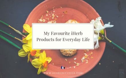 My Favourite iHerb Products for Everyday Life | www.achronicvoice.com