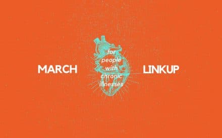 March 2019 Linkup Party for People with Chronic Illnesses | A Chronic Voice