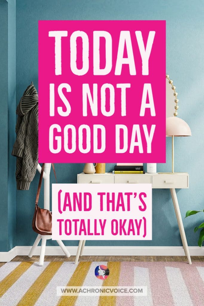 Today is Not a Good Day (and That’s Totally Okay)