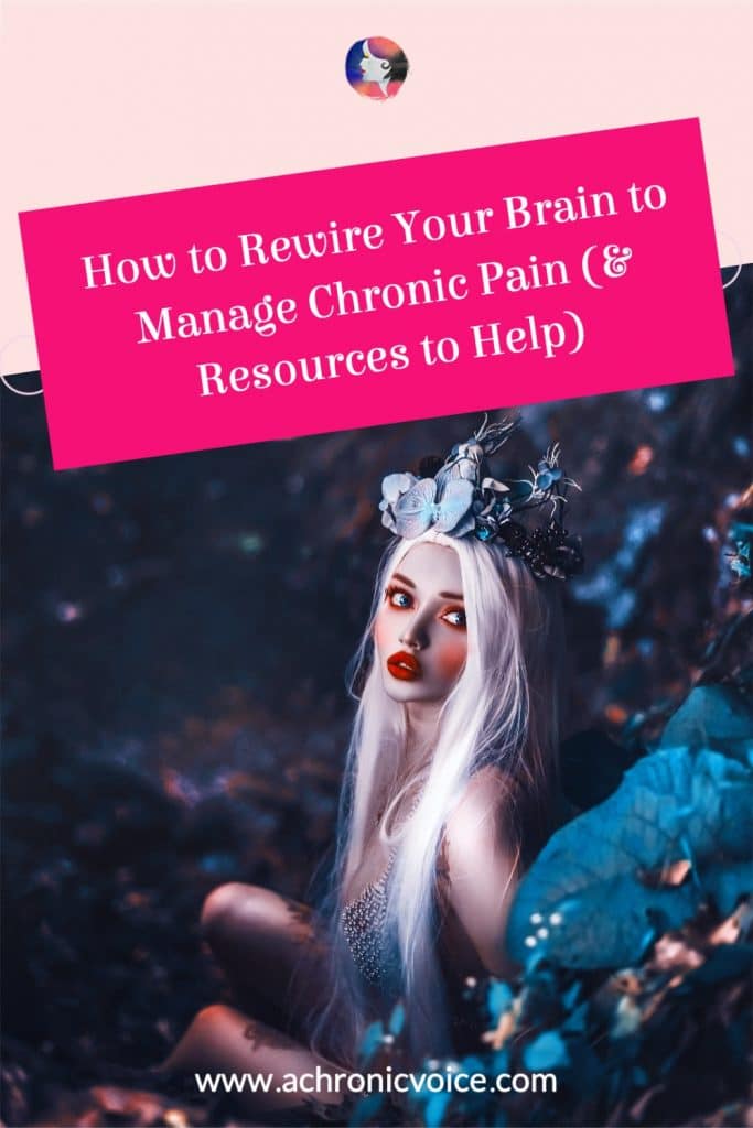 How to Rewire the Brain to Manage Chronic Pain (& Resources to Help)