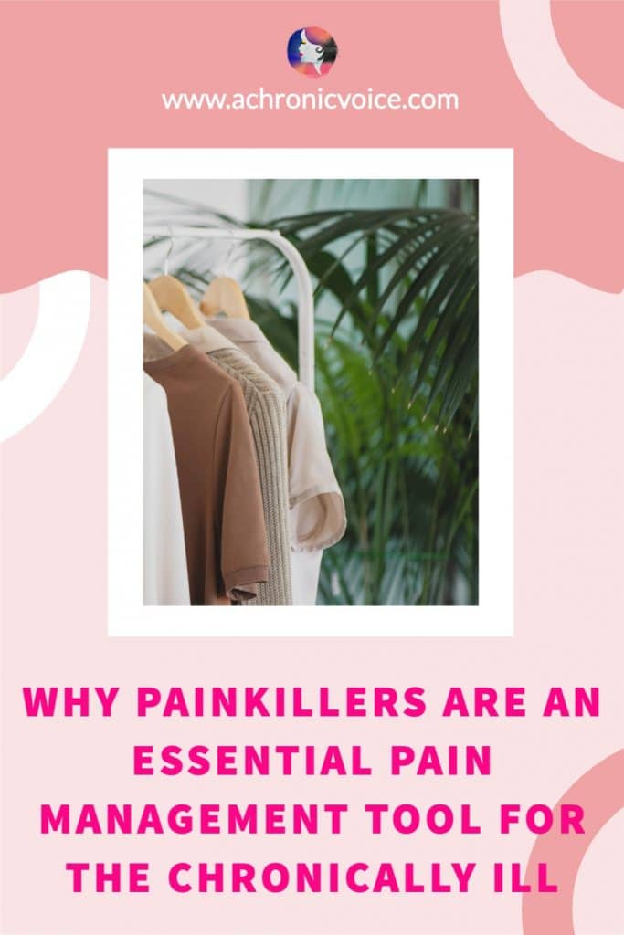 Why Painkillers are an Essential Pain Management Tool for the Chronically Ill