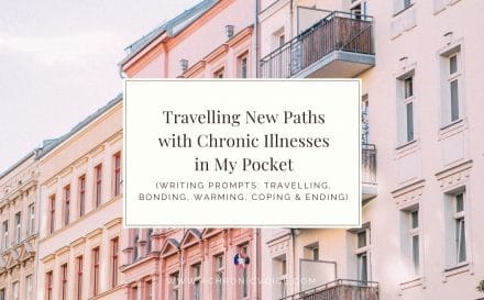 Travelling New Paths with Chronic Illnesses in My Pocket | A Chronic Voice