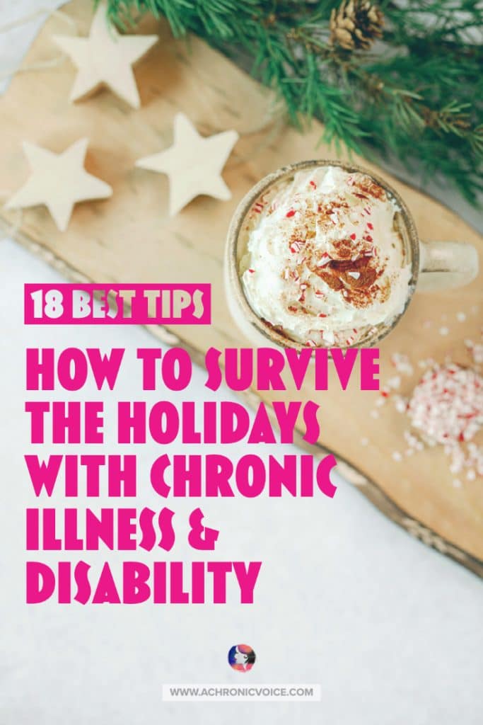 Insight from 18 people with chronic illness, chronic pain and disability. On what hurts them the most and how to survive the holidays. #chronicillness #holidayseason #chronicpain