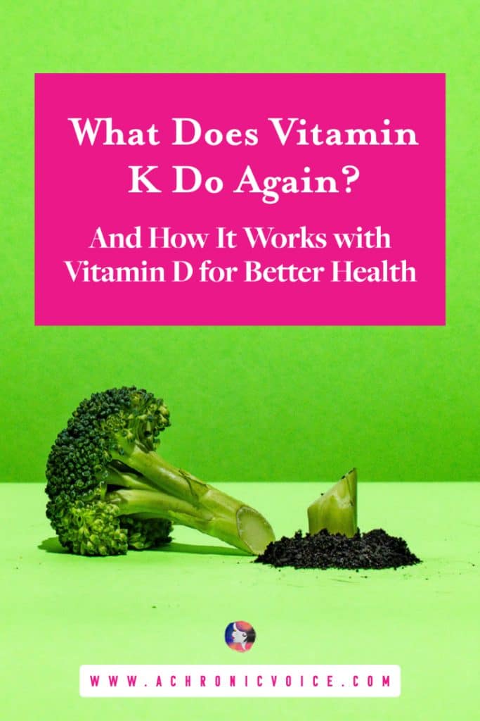 What Does Vitamin K Do Again? And How it Works with Vitamin D for Better Health