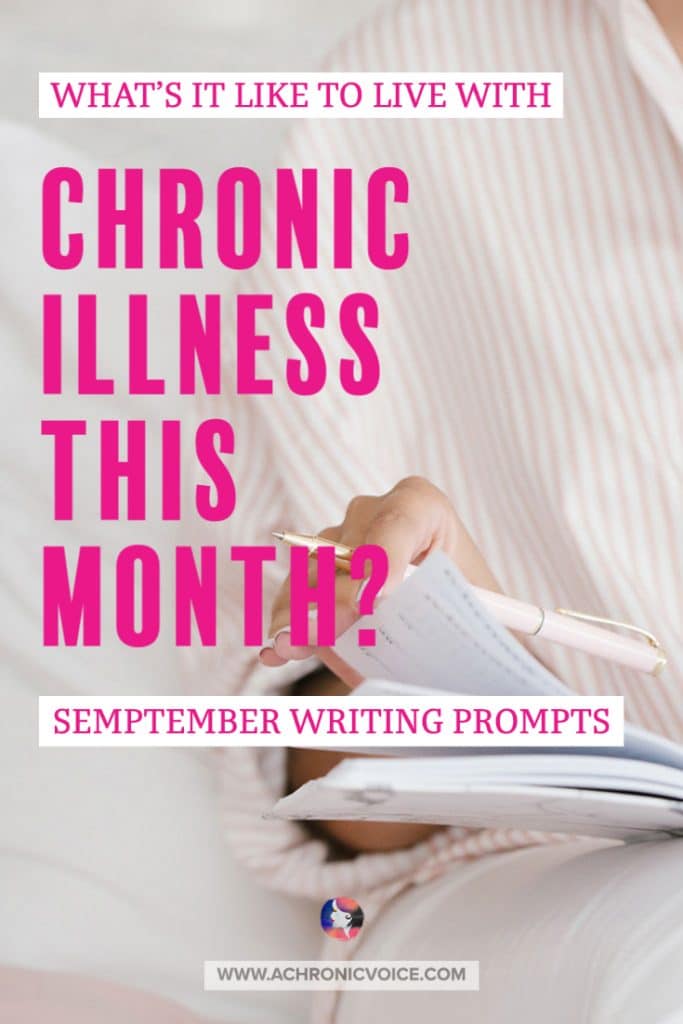 September Writing Prompts - What's It Like to Live with Chronic Illness This Month?