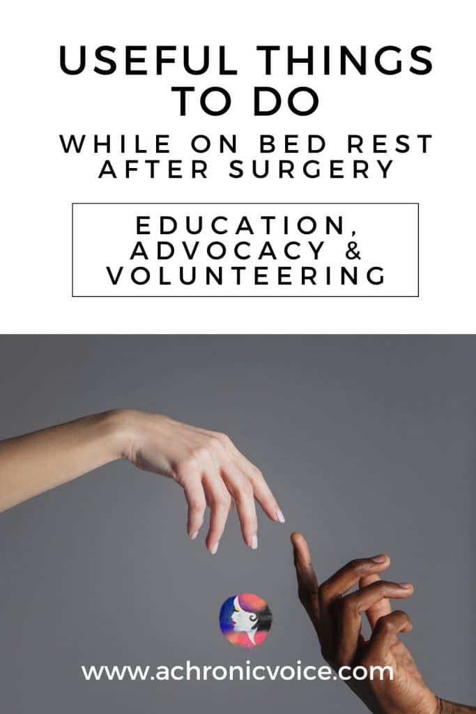 Useful Things to Do While on Bed Rest After Surgery: Education, Advocacy and Volunteering