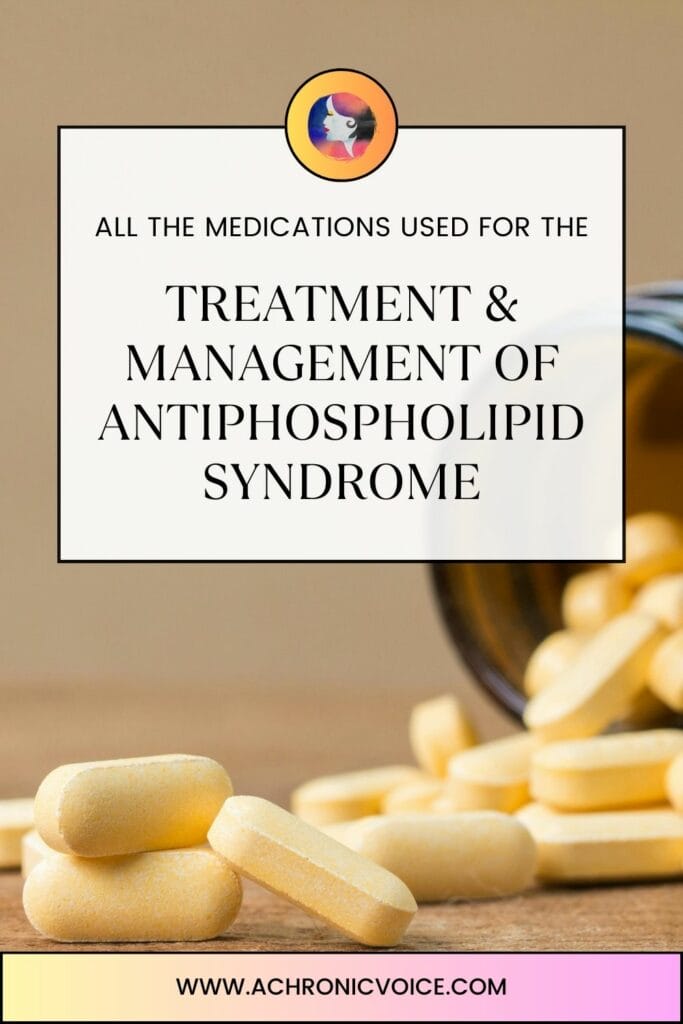 All the Medications Used for the Treatment and Management of Antiphospholipid Syndrome