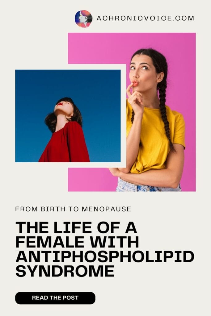 From Birth to Menopause - The Life of a Female with Antiphospholipid Syndrome