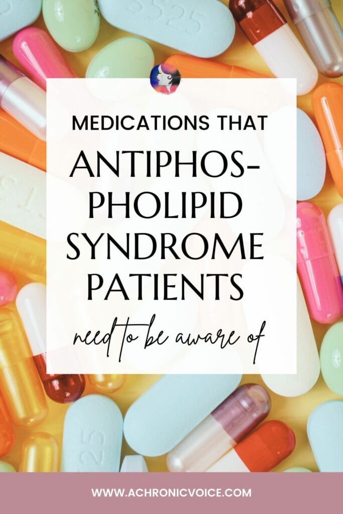 Medications that Antiphospholipid Syndrome Patients Need to be Aware of