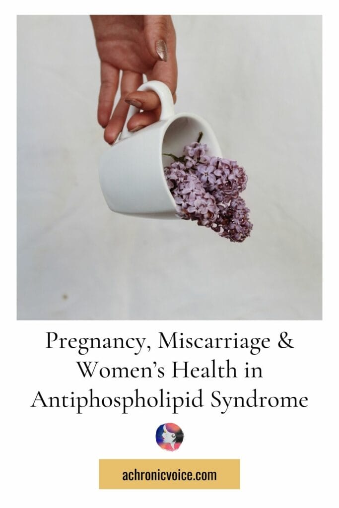 Pregnancy, Miscarriage and Women’s Health in Antiphospholipid Syndrome