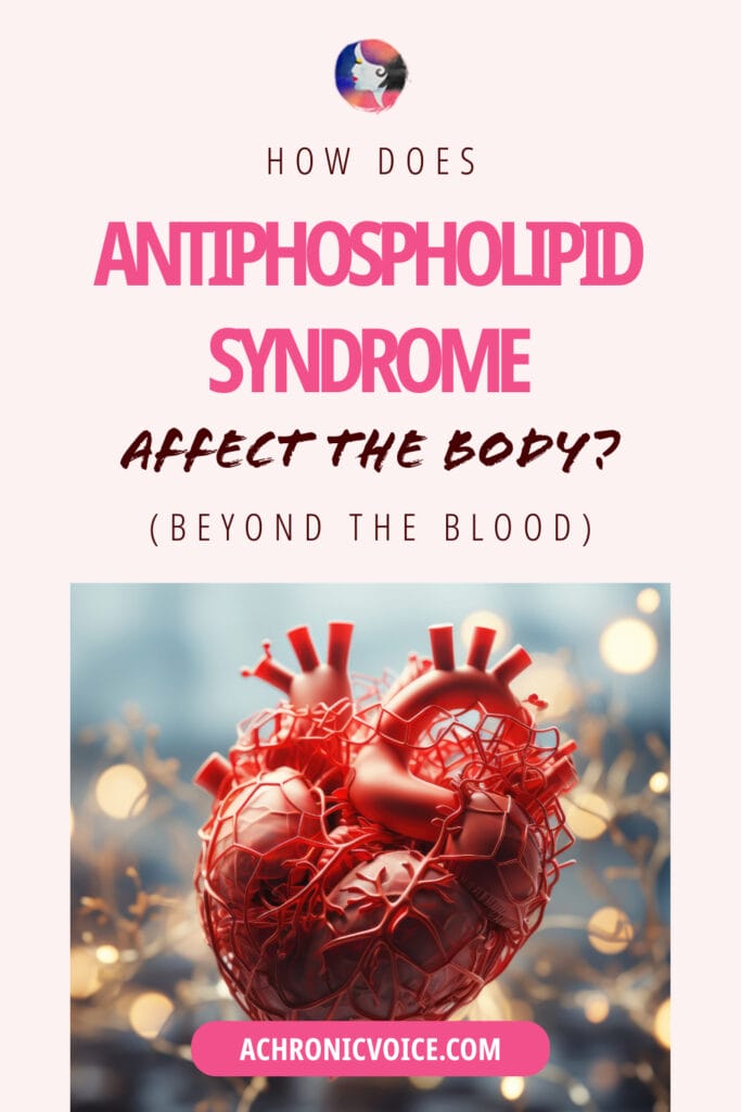 How Does Antiphospholipid Syndrome Affect the Body? (Beyond the Blood)