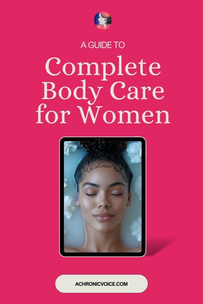 A Guide to Complete Body Care for Women